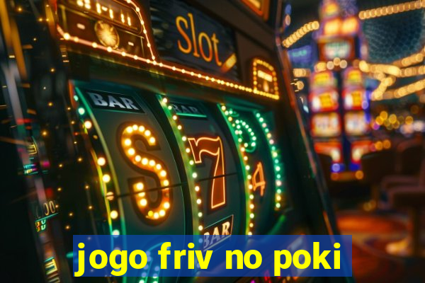 jogo friv no poki